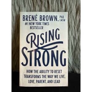 Rising Strong : How the Ability to Reset Transforms the Way We…B.Brown